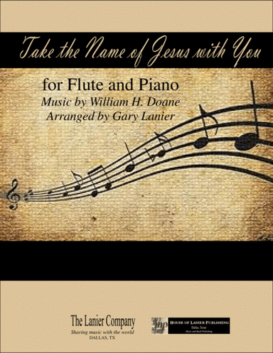 TAKE THE NAME OF JESUS WITH YOU (for Flute and Piano with Score/Part) (arr. Gary Lanier)