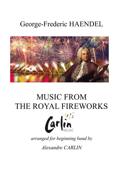Music from the Royal Fireworks by Haendel, for beginning band - Score & Parts (arr. Alexandre CARLIN)