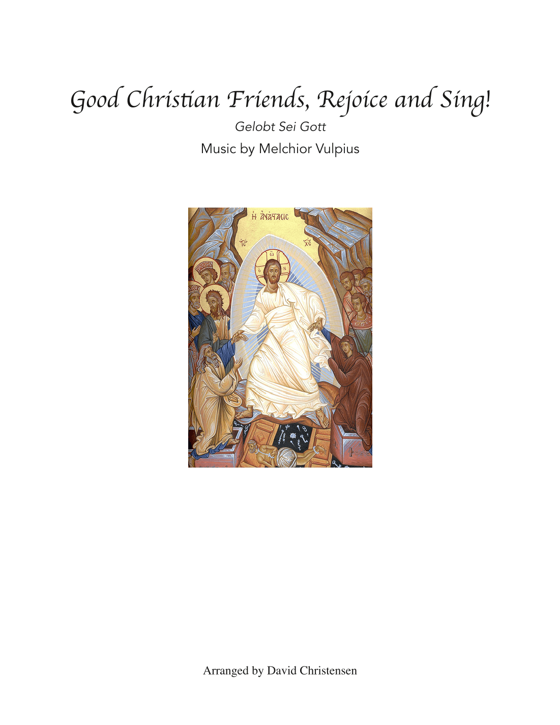 Good Christian Friends, Rejoice and Sing! (arr. David Christensen)