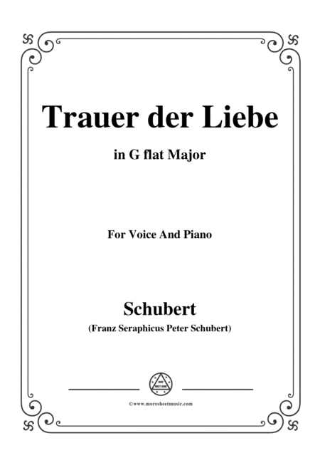 Schubert-Trauer der Liebe,in G flat Major,for Voice&Piano (arr. MSM)