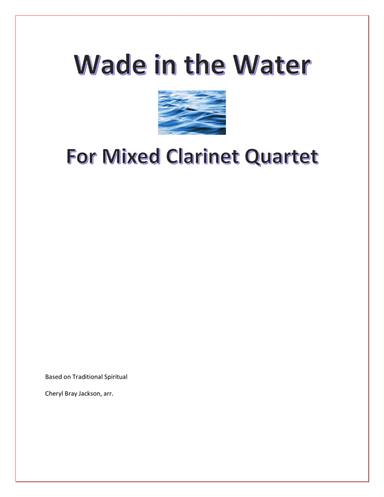 Wade in the Water for Clarinet Quartet (arr. Cheryl Bray Jackson)