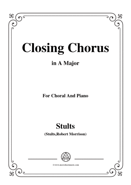 Stults-The Story of Christmas,No.11,Closing Chorus,Crown Him Lord of All,in A Major,for Chora (arr. MSM)