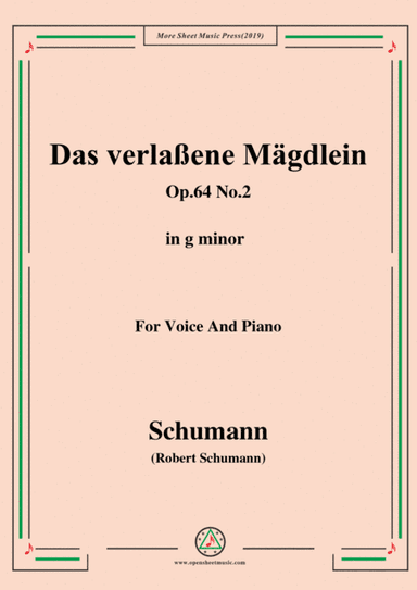 Schumann-Das verlaßene Mägdlein,Op.64 No.2,in g minor,for Voice&Pno (arr. MSM)