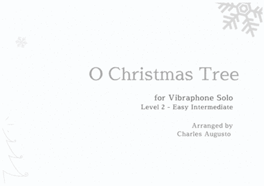 O Christmas Tree for Vibraphone Solo - Easy Intermediate (4 Mallets) - (O Tannenbaum) (arr. Charles Augusto)