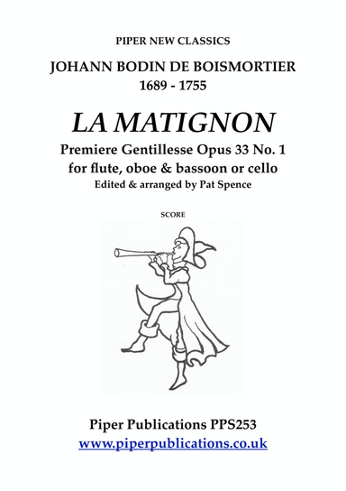 BOISMORTIER LA MATIGNON OPUS 33 No. 1 for flute, oboe & bassoon or cello (arr. Edited & arranged by Pat Spence)