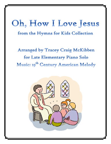 Oh, How I Love Jesus (Piano Solo) (arr. Tracey Craig McKibben)