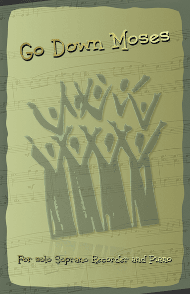 Go Down Moses, Gospel Song for Soprano Recorder and Piano (arr. David McKeown)