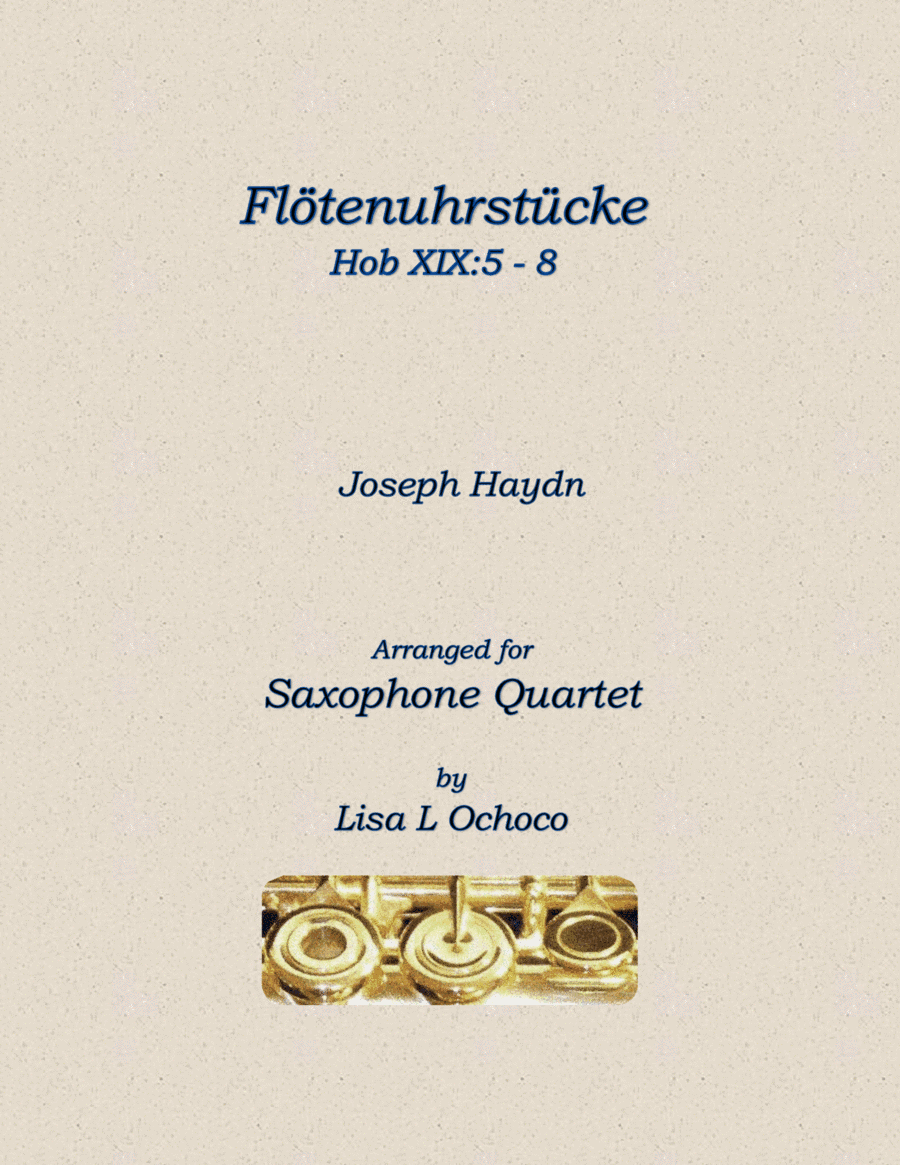Flötenuhrstücke HobXIX:5-8 for Saxophone Quartet (arr. Lisa L Ochoco)