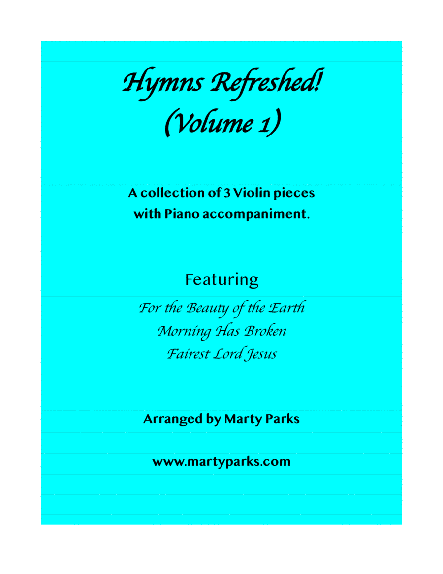 HYMNS REFRESHED! (Violin-Piano) Vol. 1 (arr. Marty Parks)