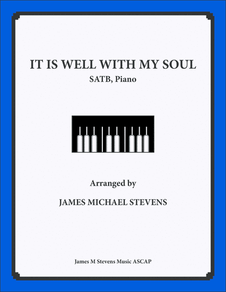 It Is Well With My Soul - SATB & Piano (arr. James Michael Stevens)