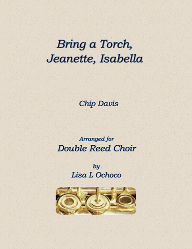 Bring A Torch, Jeanette Isabella (arr. Lisa L Ochoco)