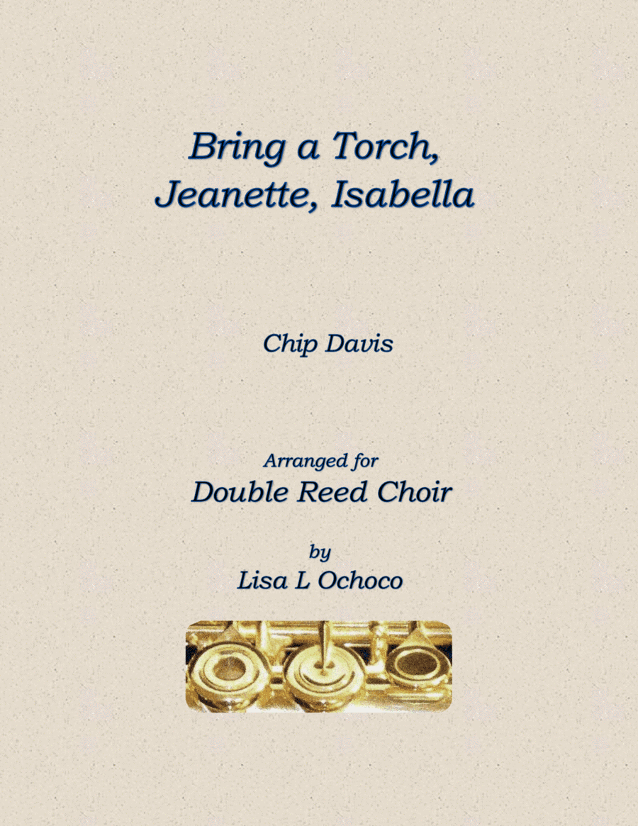Bring A Torch, Jeanette Isabella (arr. Lisa L Ochoco)