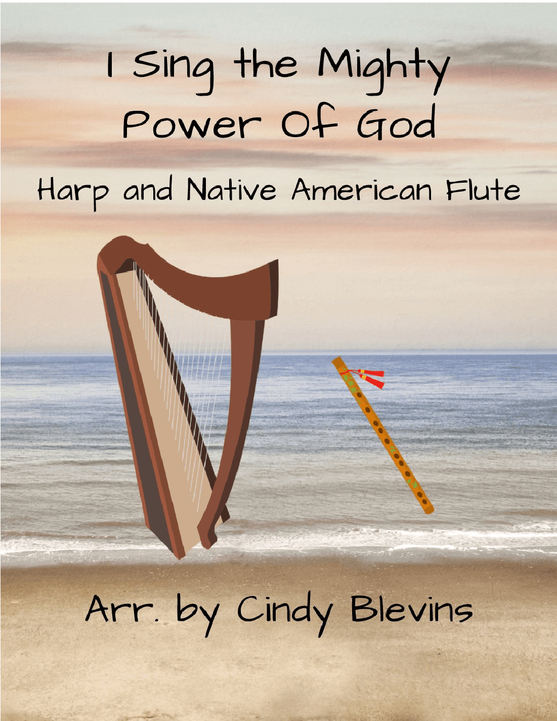 I Sing the Mighty Power of God, for Harp and Native American Flute (arr. Cindy Blevins)