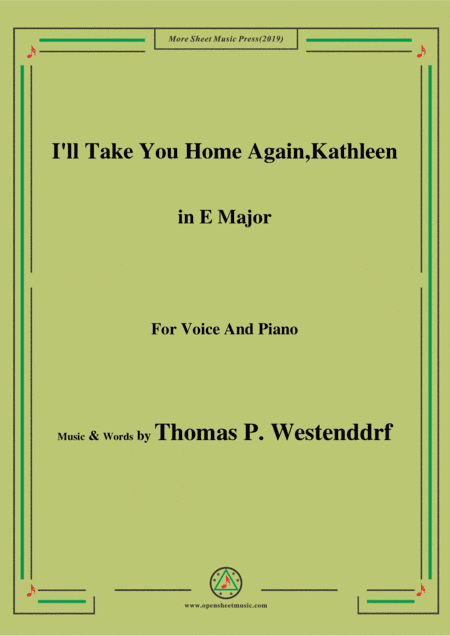Thomas P. Westenddrf-I'll Take You Home Again,Kathleen,in E Major,for Voice&Piano (arr. MSM)