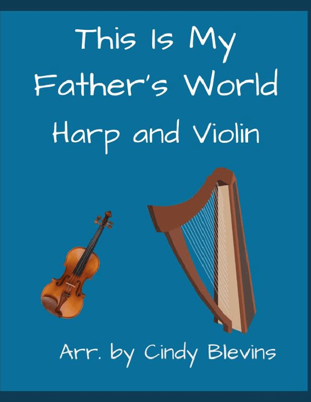 This Is My Father's World, for Harp and Violin (arr. Cindy Blevins)