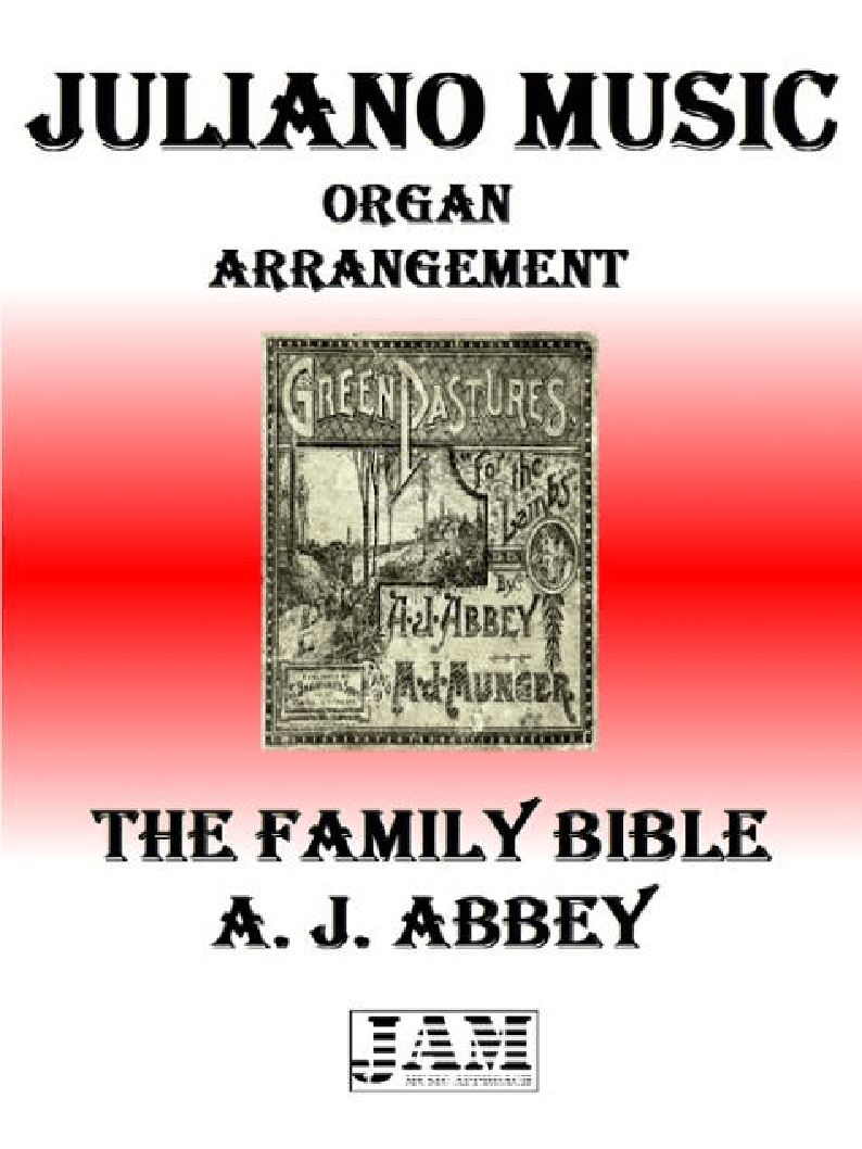 THE FAMILY BIBLE - A. J. ABBEY (HYMN - EASY ORGAN) (arr. Juliano Music)