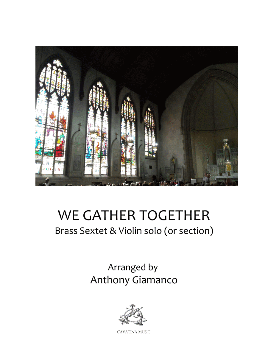 We Gather Together (Brass sextet and violin section or solo) (arr. Anthony Giamanco)