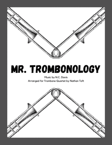 Mr. Trombonology (arr. Nathan Toft)