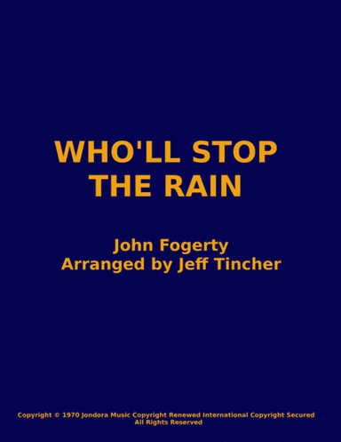 Who'll Stop The Rain (arr. Jeff Tincher)
