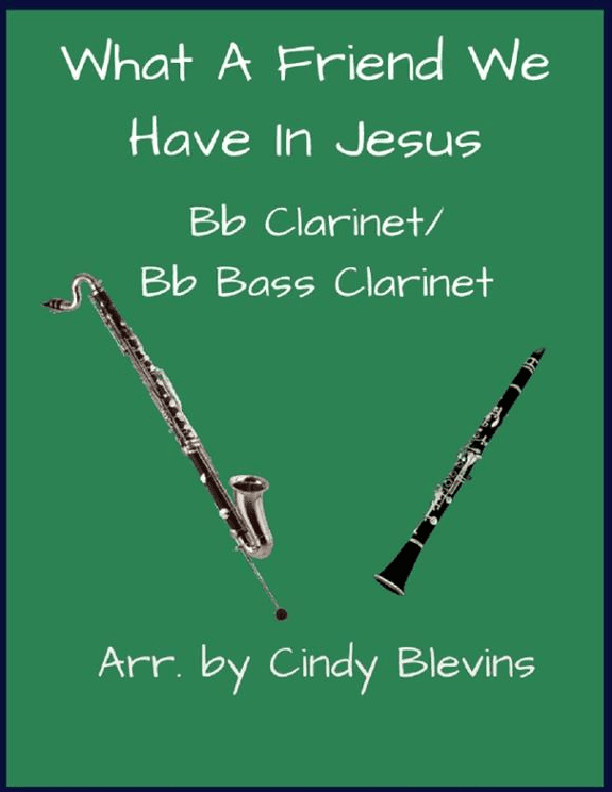 What A Friend We Have In Jesus, Bb Clarinet and Bb Bass Clarinet Duet (arr. Cindy Blevins)