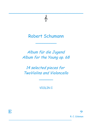 Robert Schumann Albun for the Young op. 68 35 selected pieces for string trio (arr. R.C.Coleman)