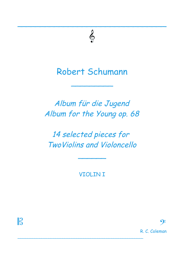 Robert Schumann Albun for the Young op. 68 35 selected pieces for string trio (arr. R.C.Coleman)