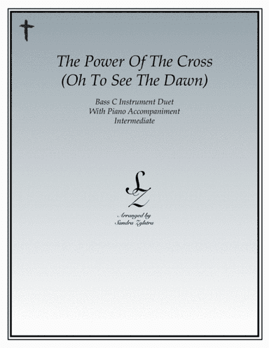 The Power Of The Cross (Oh To See The Dawn) (arr. Sandra Zylstra)