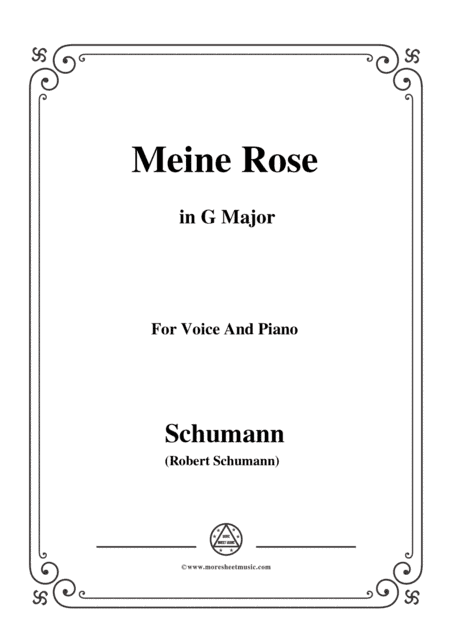 Schumann-Meine Rose,in G Major,for Voice and Piano (arr. MSM)