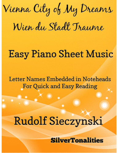 Vienna City of My Dreams Easy Piano Sheet Music (arr. SilverTonalities)