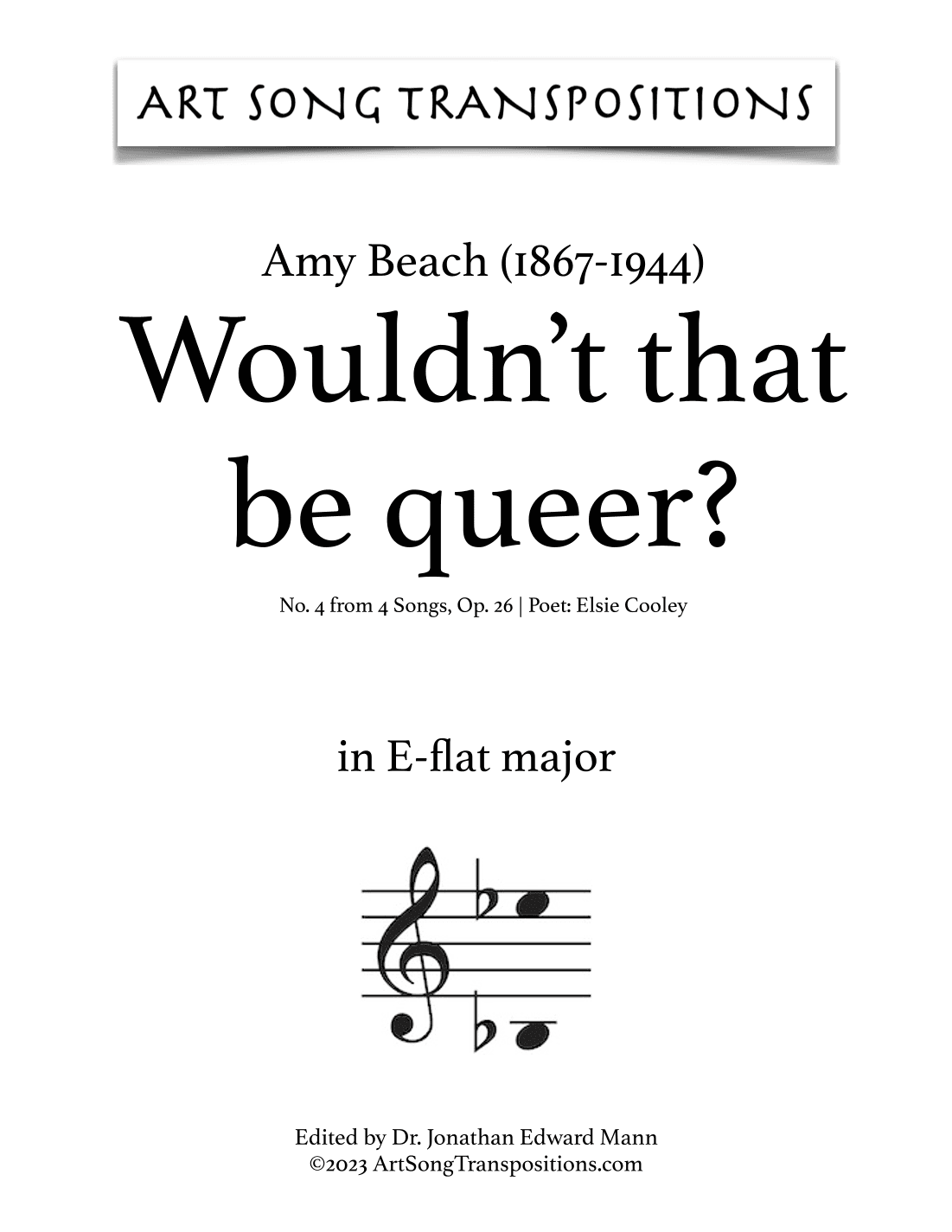 BEACH: Wouldn't that be queer? Op. 26 no. 4 (transposed to E-flat major) (arr. ArtSongTranspositions.com)