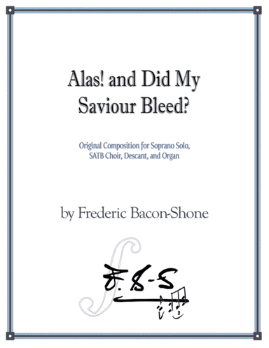 Alas! and Did My Saviour Bleed?
