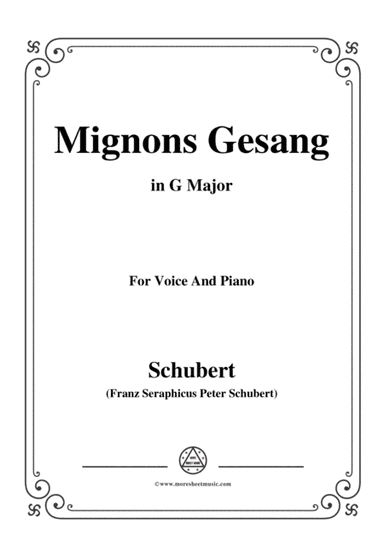 Schubert-Mignons Gesang,in G Major,for Voice&Piano (arr. MSM)