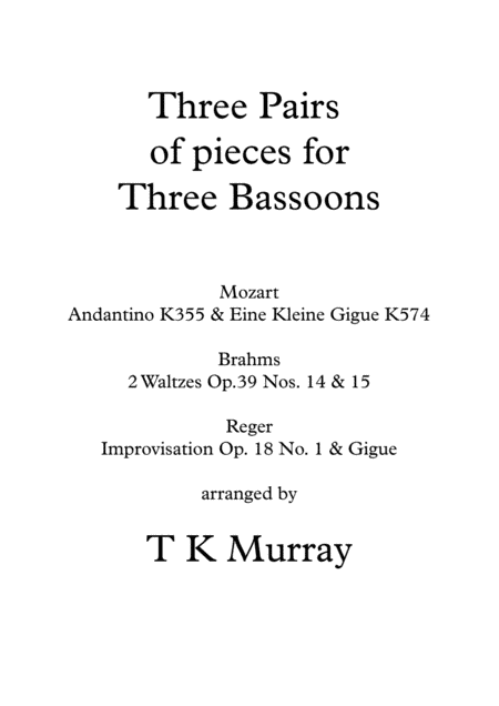 3 Pair of Pieces for 3 Bassoons by Mozart Brahms Reger (arr. Tim TK Murray)