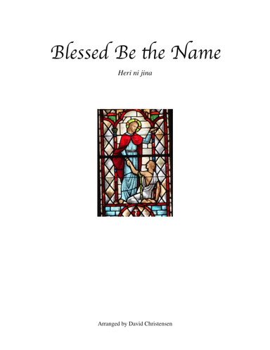 Blessed Be the Name (arr. David Christensen)