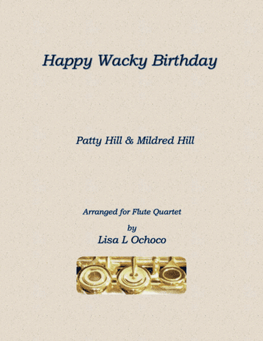 Happy Wacky Birthday for Flute Quartet (arr. Lisa L Ochoco)