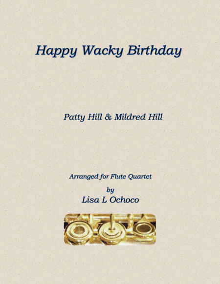 Happy Wacky Birthday for Flute Quartet (arr. Lisa L Ochoco)