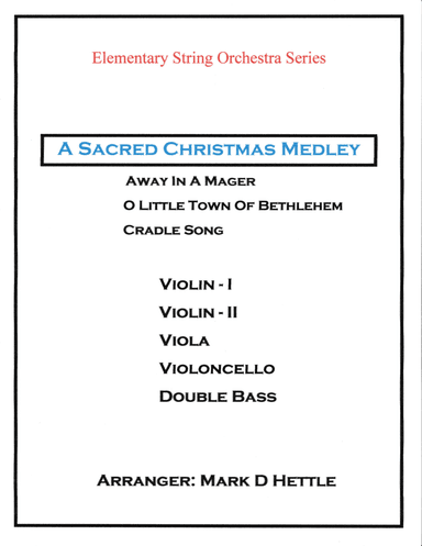 A Sacred Christmas Medley for Elementary String Orchestra (arr. arr. Mark D Hettle)