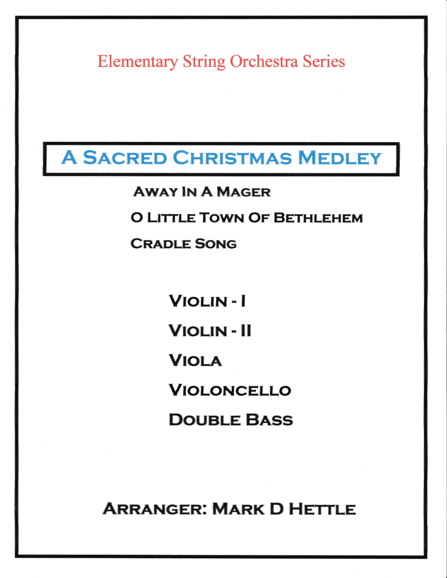 A Sacred Christmas Medley for Elementary String Orchestra (arr. arr. Mark D Hettle)