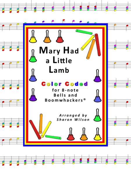 Mary Had a Little Lamb (for 8-note Bells and Boomwhackers with Color Coded Notes) (arr. Sharon Wilson)