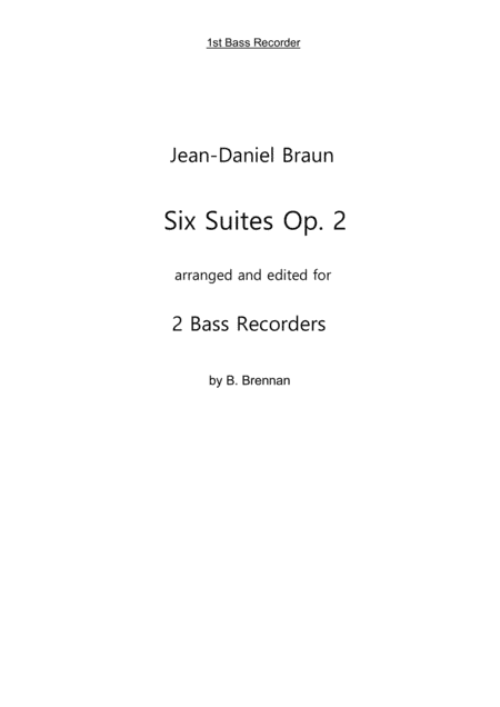 JD Braun, Six Suites op 2 for Bass Recorder 1st Bass, part (arr. B. Brennan)