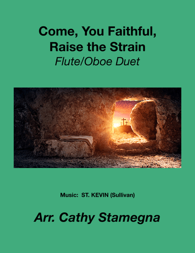 Come, You Faithful, Raise the Strain (Flute/Oboe Duet) (arr. Cathy Stamegna)