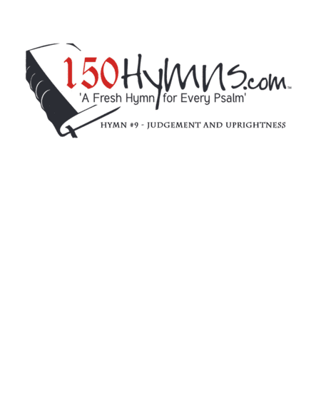 Hymn #9 - Judgement and Uprightness