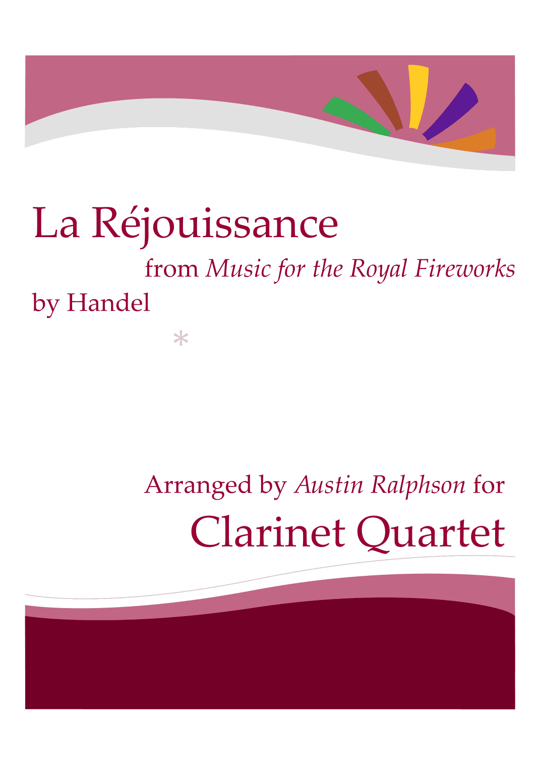 La Rejouissance (Fireworks) - clarinet quartet (arr. Austin Ralphson)
