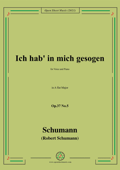 Schumann-Ich hab in mich gesogen,Op.37 No.5,in A flat Major,for Voice and Piano (arr. Open Cloud)
