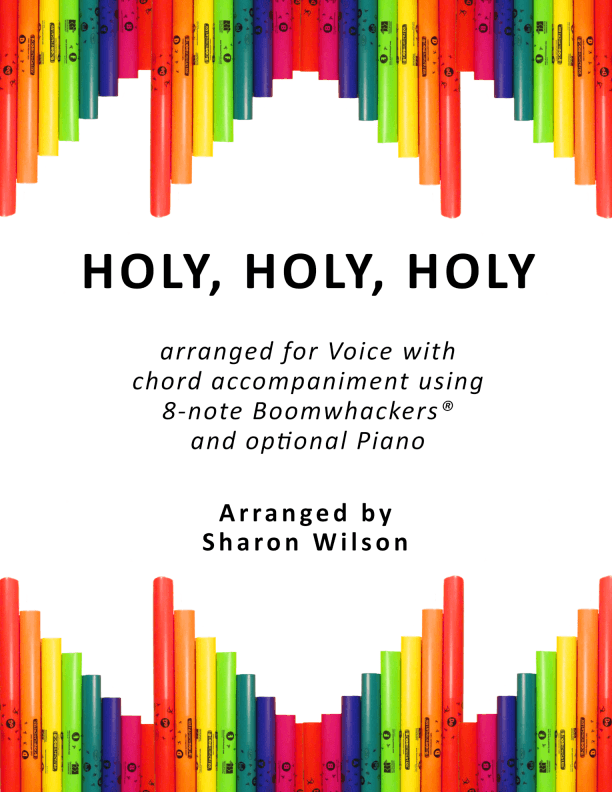 Holy, Holy, Holy (for Voice and 8-note Boomwhackers®) (arr. Sharon Wilson)