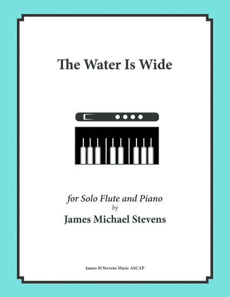 The Water Is Wide (Solo Flute & Piano) (arr. James Michael Stevens)