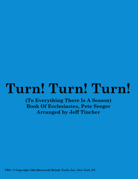 Turn! Turn! Turn! (to Everything There Is A Season) (arr. Jeff Tincher)