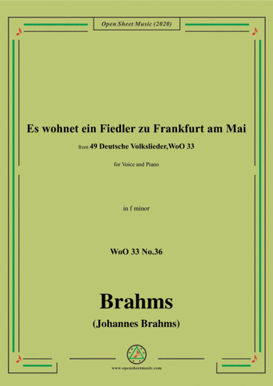 Brahms-Es wohnet ein Fiedler zu Frankfurt am Mai,WoO 33 No.36,in f minfor Voice&Piano (arr. MSM)
