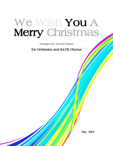 We Wish You A Merry Christmas (SATB and Orchestra) (arr. Joseph Hasper)