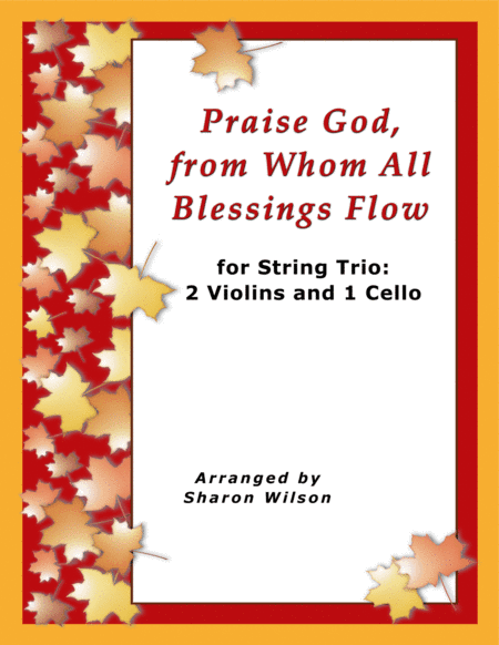 Praise God, from Whom All Blessings Flow (for String Trio – 2 Violins and 1 Cello) (arr. Sharon Wilson Music)
